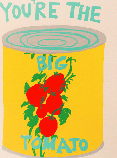 You're the Big Tomato Card