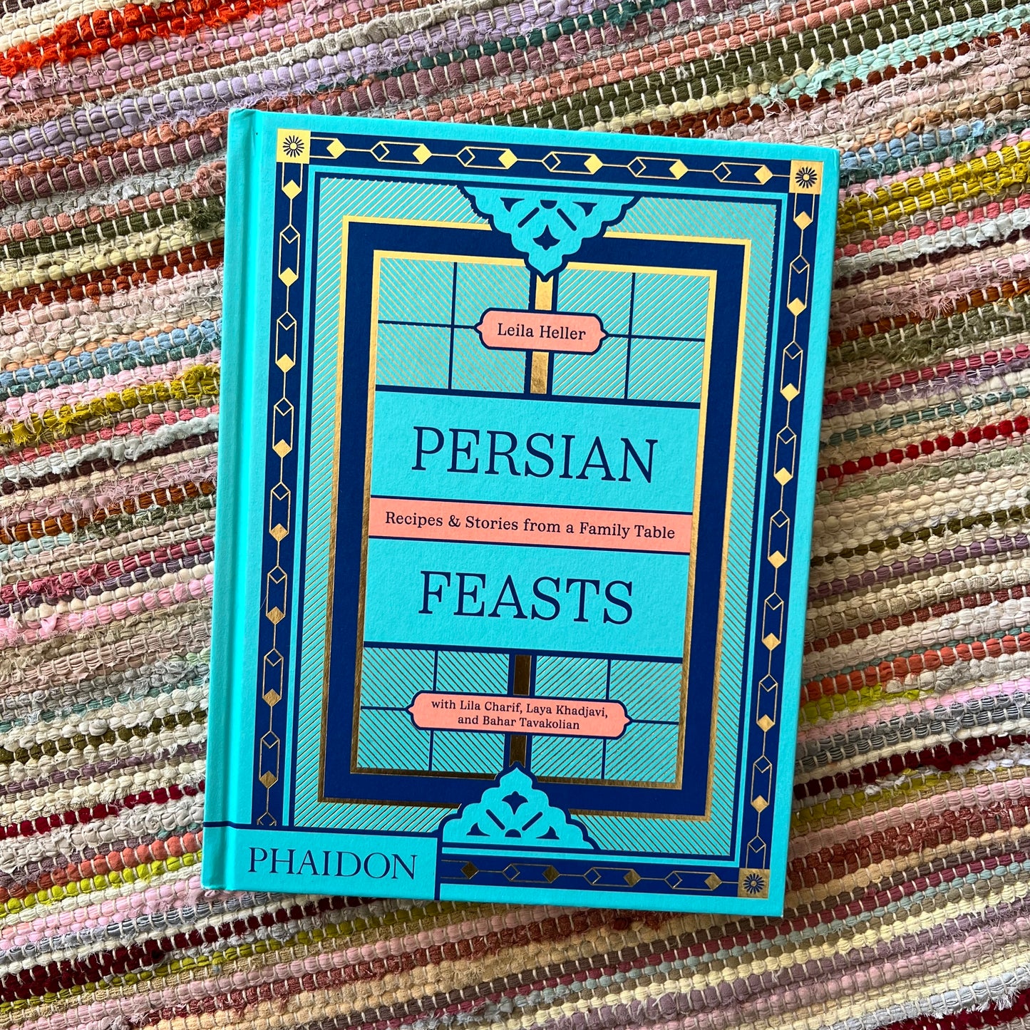Persian Feasts: Recipes & Stories From A Family Table