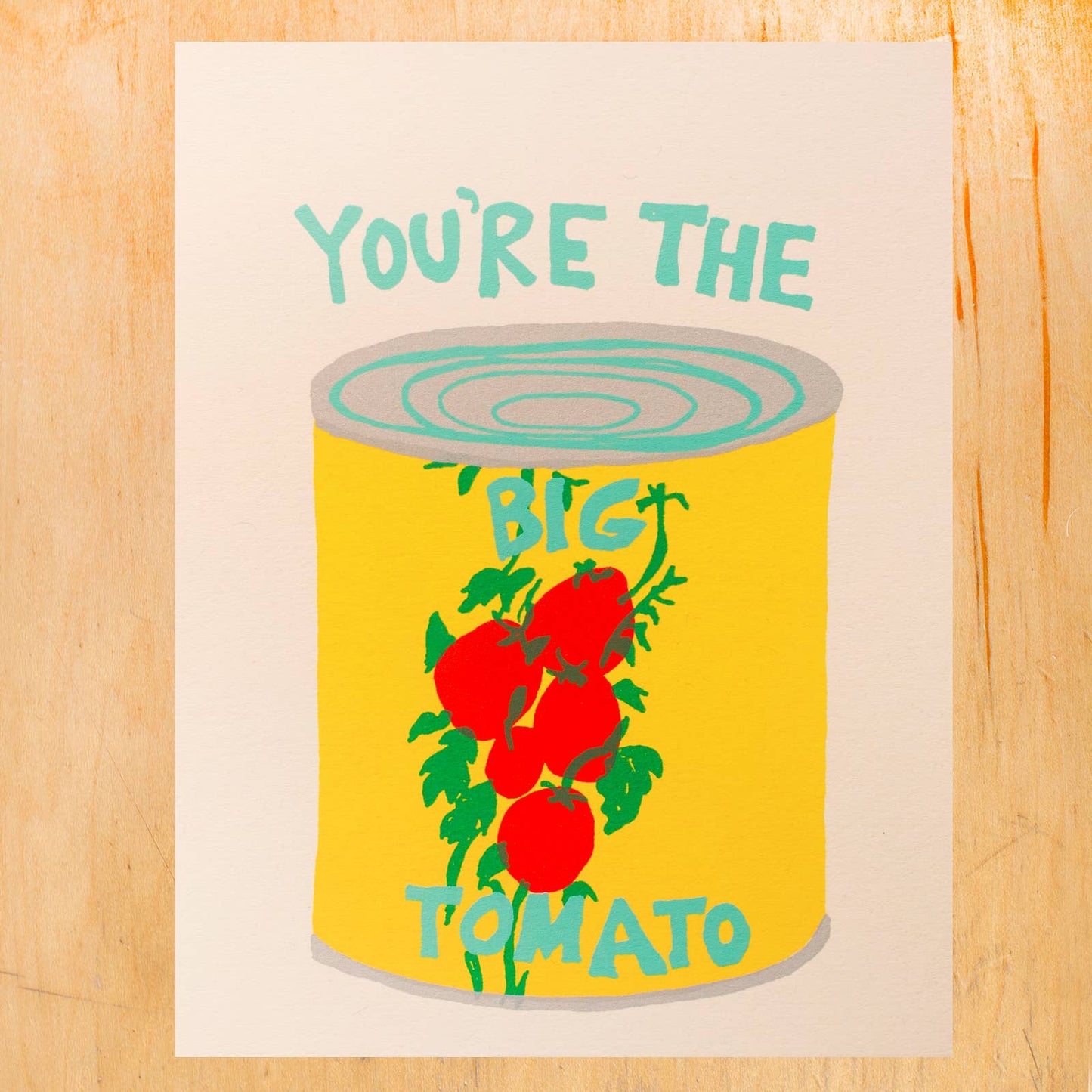You're the Big Tomato Card