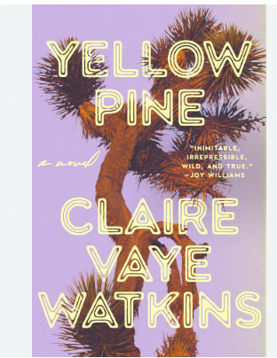 Yellow Pine — Claire Vaye Watkins