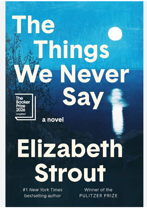 The Things We Never Say — Elizabeth Strout