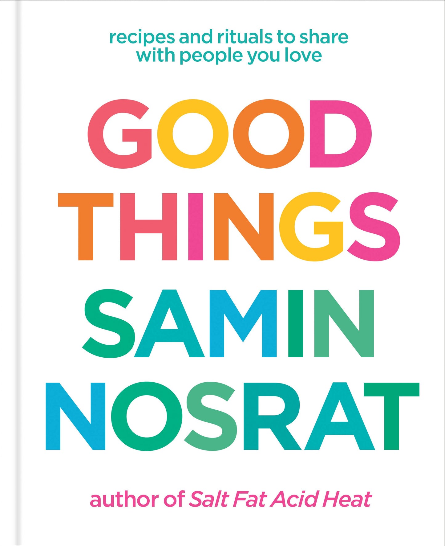 Good Things Cookbook : Samin Nosrat