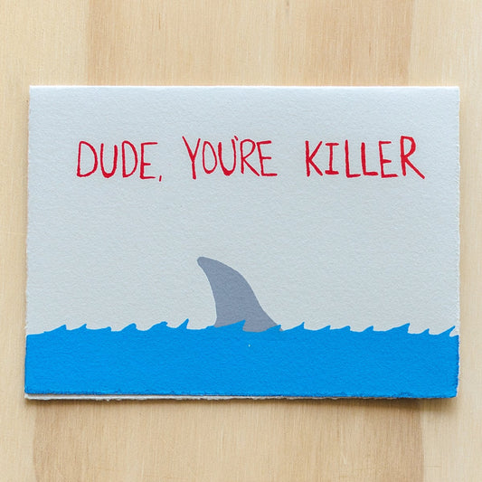 Dude You're Killer Card