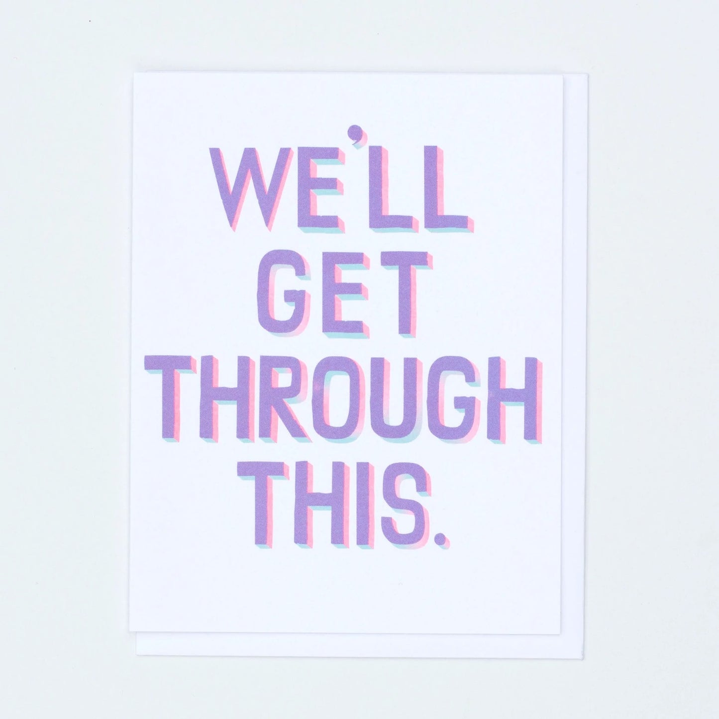 We’ll Get Through This